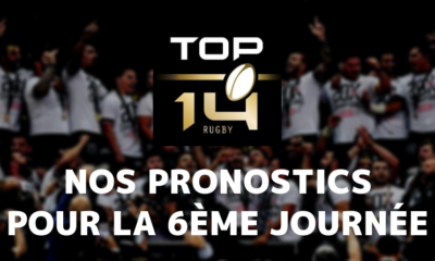 Top 14 - Nos pronostics pour la 6ème journée