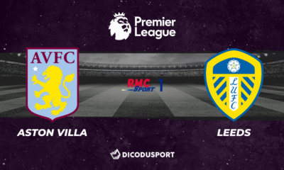 Football - Premier League - notre pronostic pour Aston Villa - Leeds United