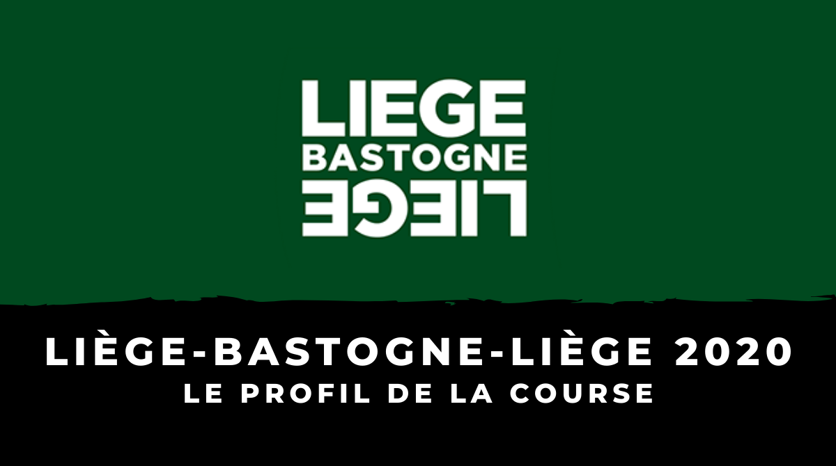 Liège-Bastogne-Liège 2020 : le profil de la course