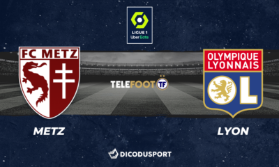 Football - Ligue 1 notre pronostic pour Metz - Lyon