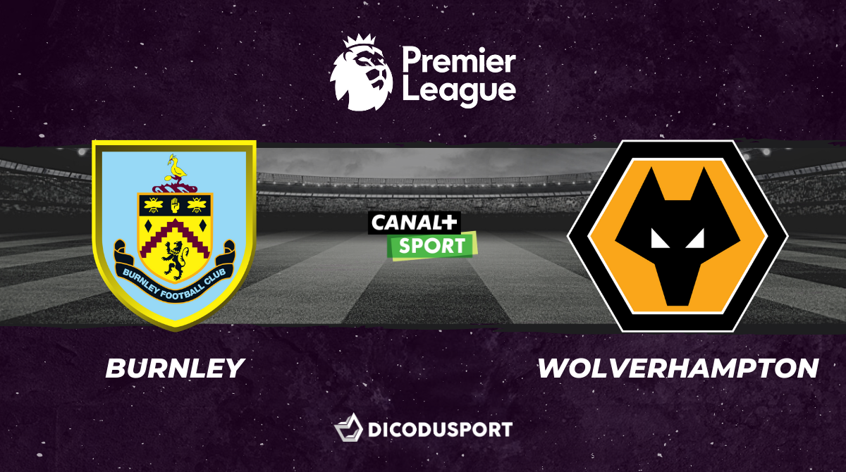 Football - Premier League notre pronostic pour Burnley - Wolverhampton