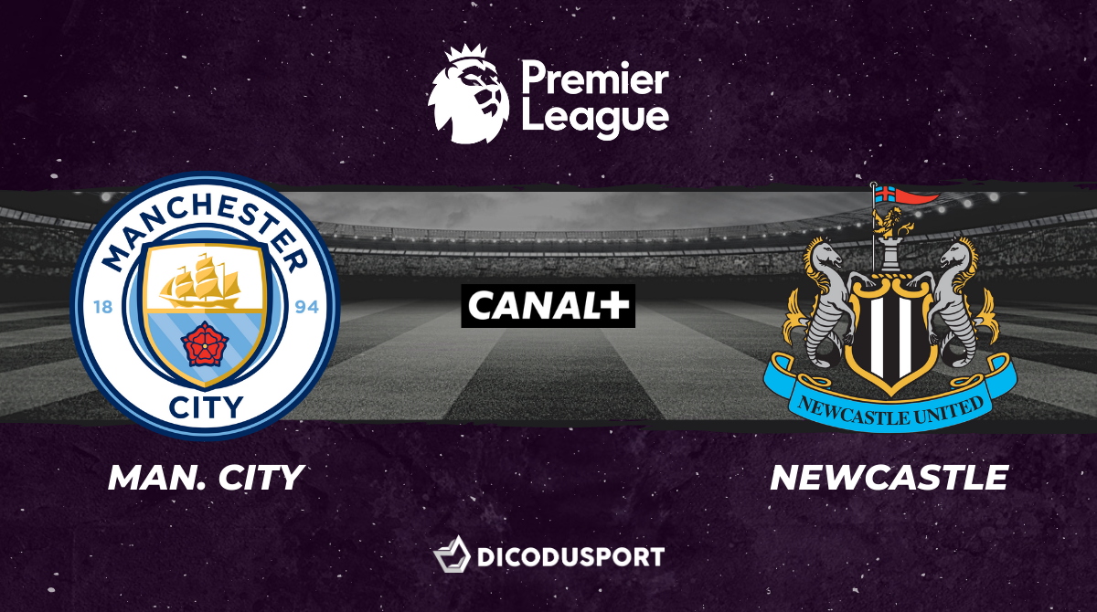 Football - Premier League notre pronostic pour Manchester City - Newcastle