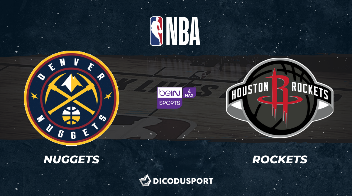 NBA notre pronostic pour Denver Nuggets - Houston Rockets