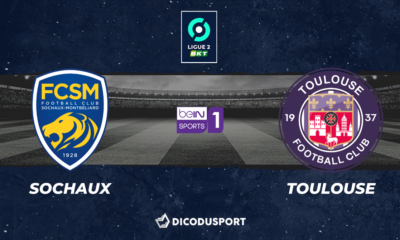 Football - Ligue 2 notre pronostic pour Sochaux - Toulouse