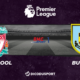 Football - Premier League - notre pronostic pour Liverpool - Burnley