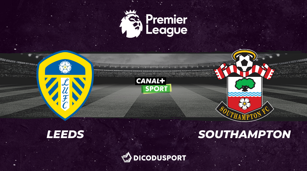 Football - Premier League notre pronostic pour Leeds - Southampton