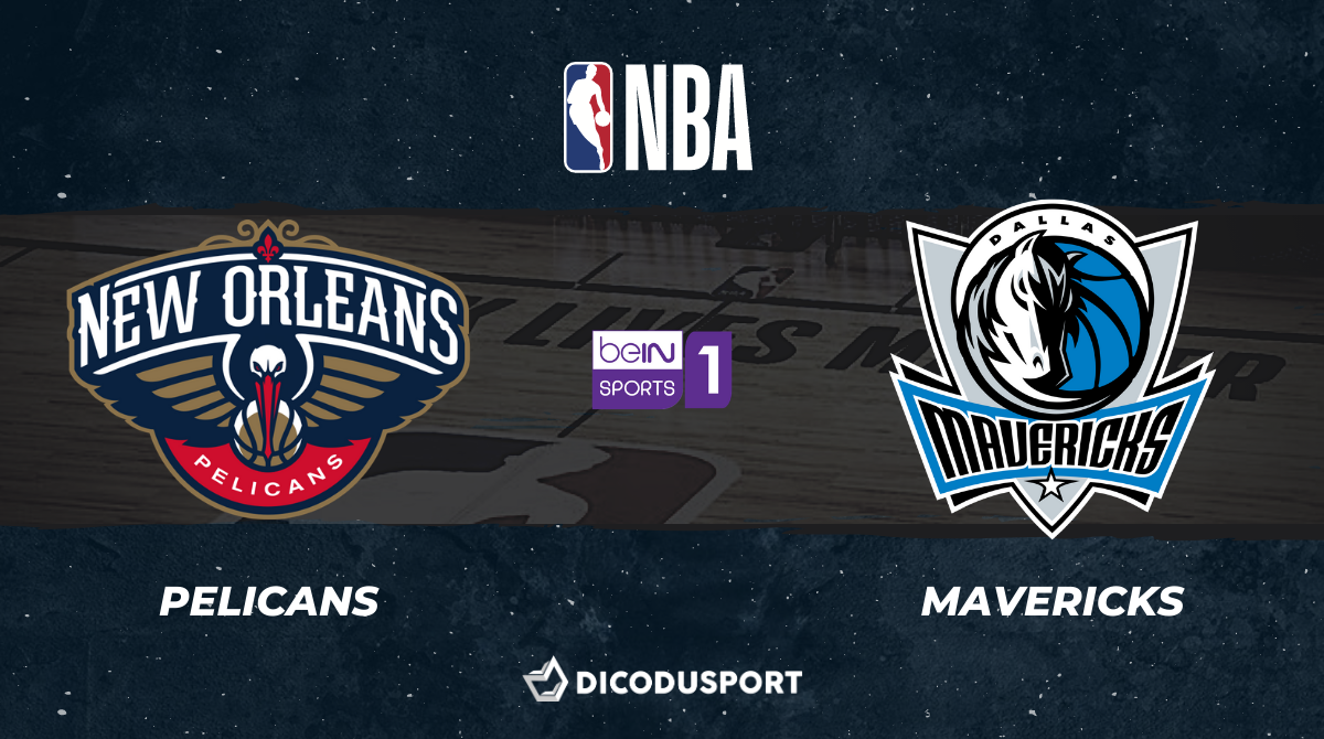 NBA notre pronostic pour New Orleans Pelicans - Dallas Mavericks