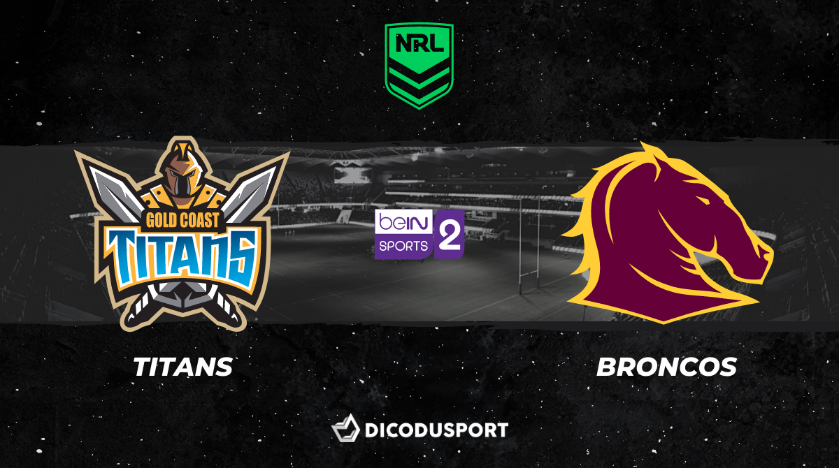 NRL 2021 notre pronostic pour Gold Coast Titans - Brisbane Broncos