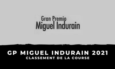 Grand Prix Miguel Indurain 2021 - Le classement de la course