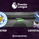 Pronostic Leicester - Crystal Palace, 33ème journée de Premier League