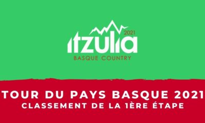 Tour du Pays Basque 2021 - Le classement de la 1ère étape