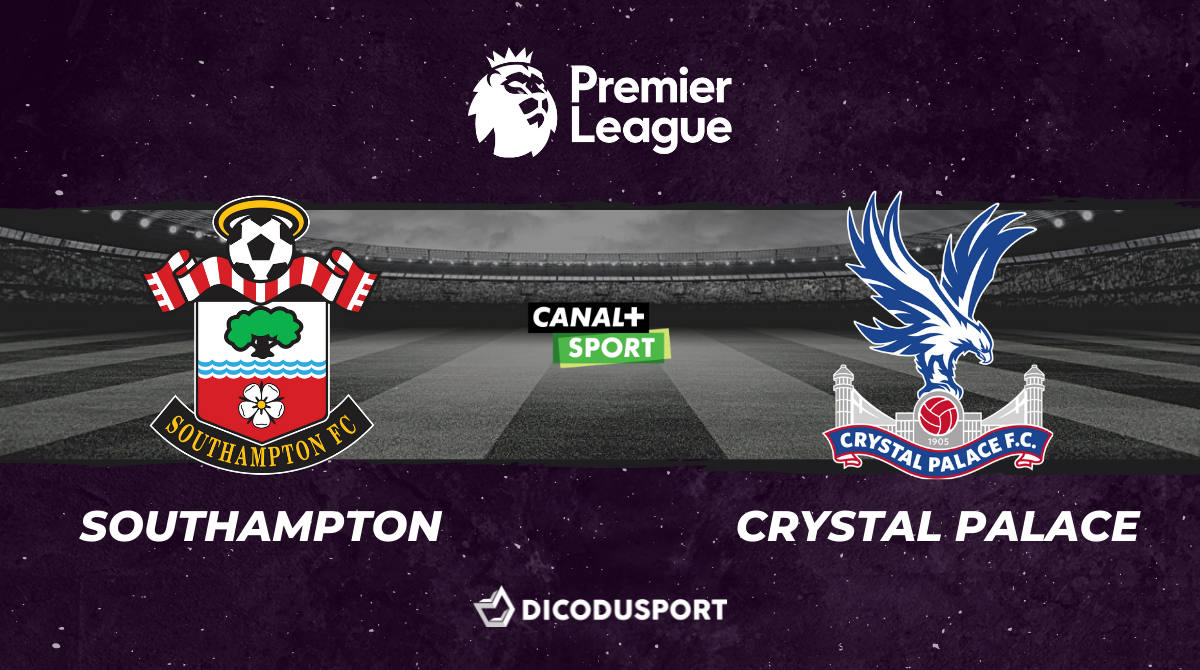 Pronostic Southampton - Crystal Palace, 36ème journée de Premier League
