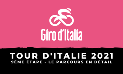 Tour d'Italie 2021 - 9ème étape : le parcours en détail