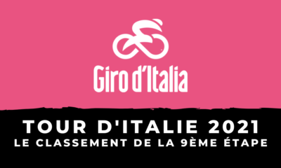 Tour d'Italie 2021 : le classement de la 9ème étape
