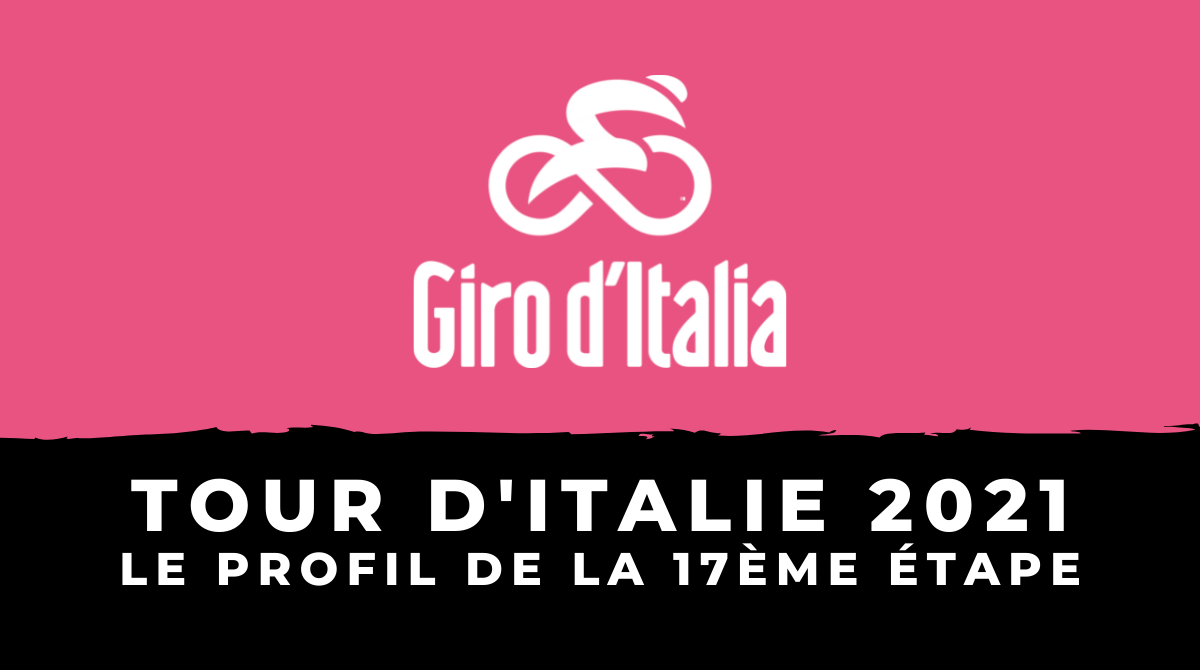 Tour d'Italie 2021 - Le profil de la 17ème étape