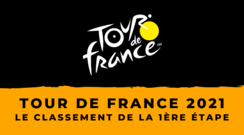 Tour de France 2021 – Le classement de la 1ère étape
