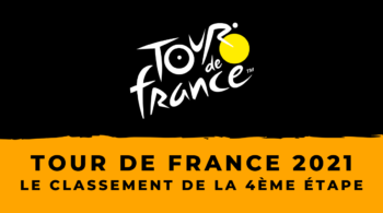 Tour de France 2021 – Le classement de la 4ème étape