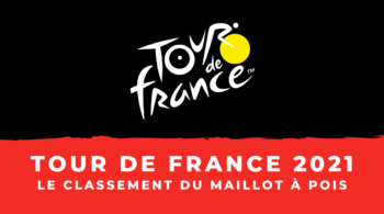 Tour de France 2021 – Le classement de la montagne – Maillot à pois