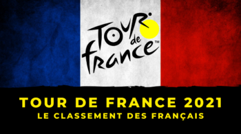 Tour de France 2021 – Le classement général des Français