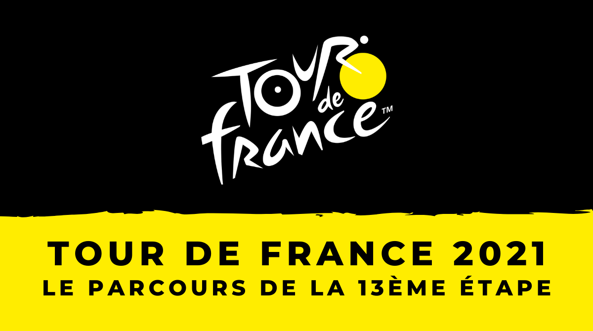 Tour de France 2021 - 13ème étape : le parcours en détail