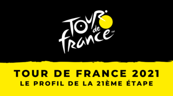 Tour de France 2021 – le profil de la 21ème étape
