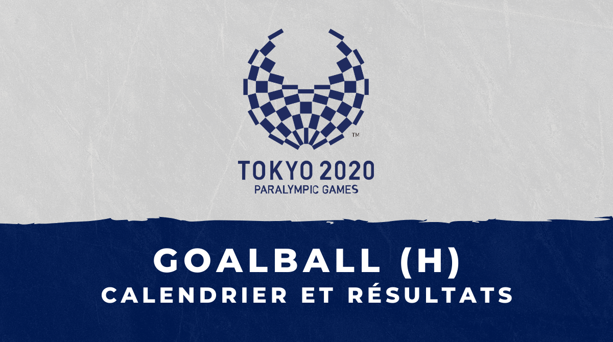 Goalball masculin - Jeux Paralympiques de Tokyo calendrier et résultats