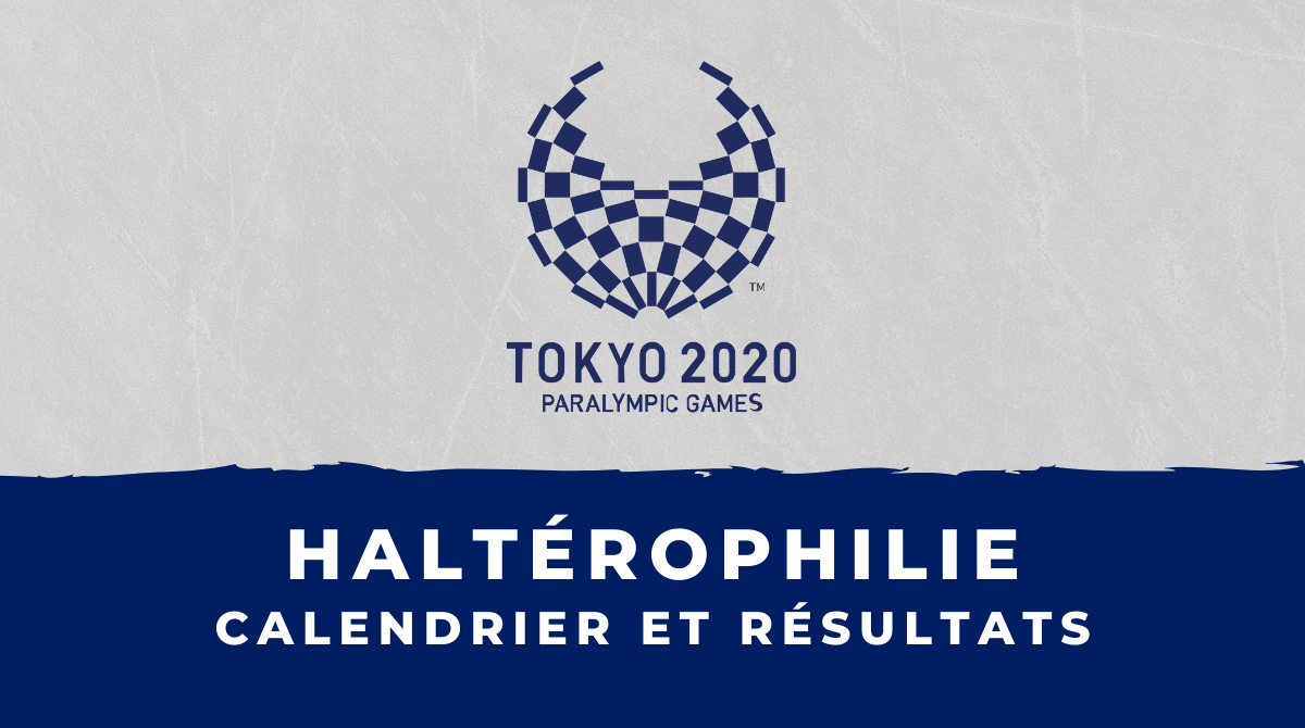 Haltérophilie - Jeux Paralympiques de Tokyo calendrier et résultats
