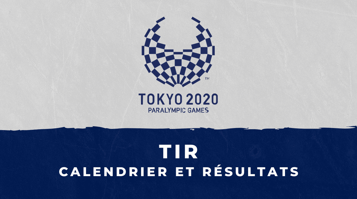 Tir - Jeux Paralympiques de Tokyo calendrier et résultats