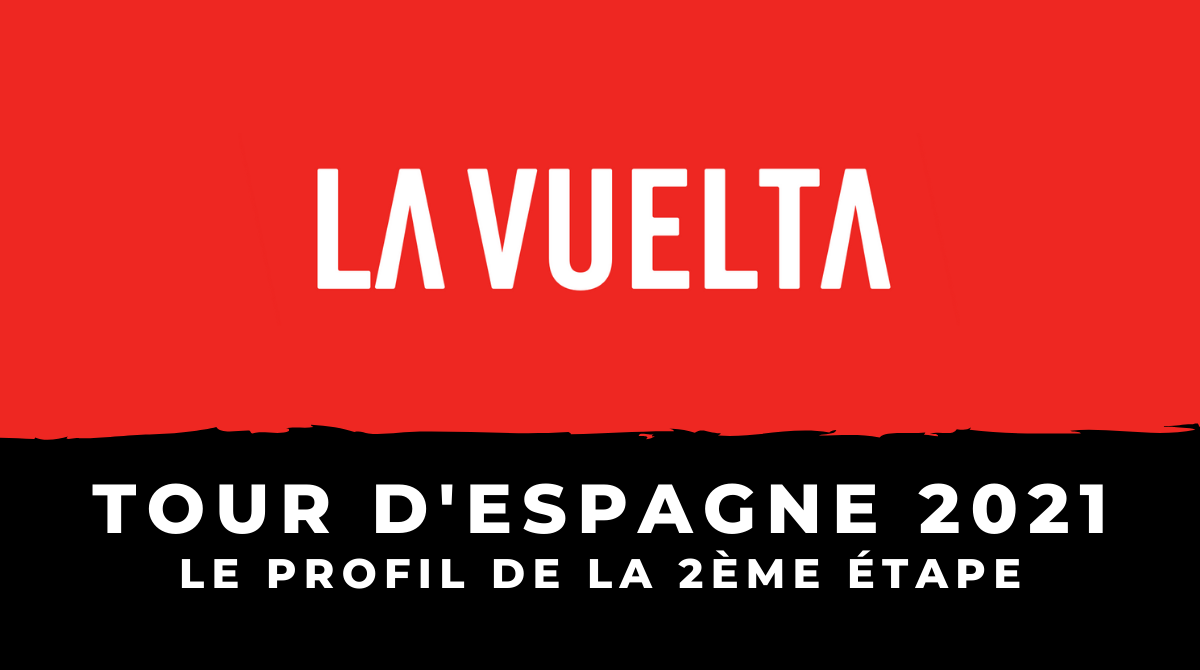 Tour d'Espagne 2021 : le profil de la 2ème étape
