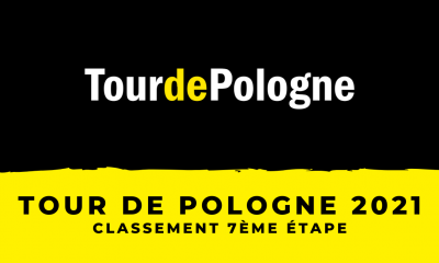 Tour de Pologne 2021 le classement de la 7ème étape