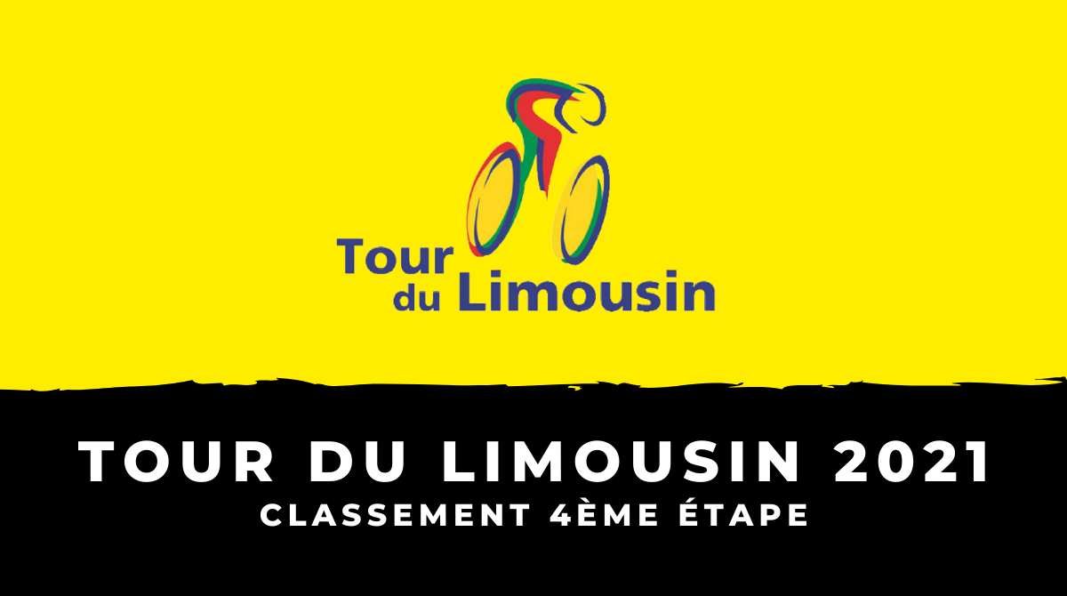 Tour du Limousin 2021 le classement de la 4ème étape