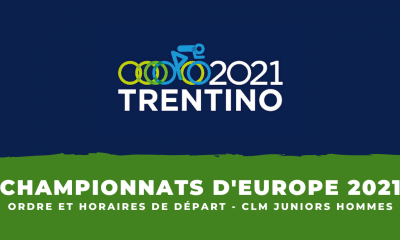 Championnats d'Europe Ordre et horaires de départ du contre-la-montre juniors hommes