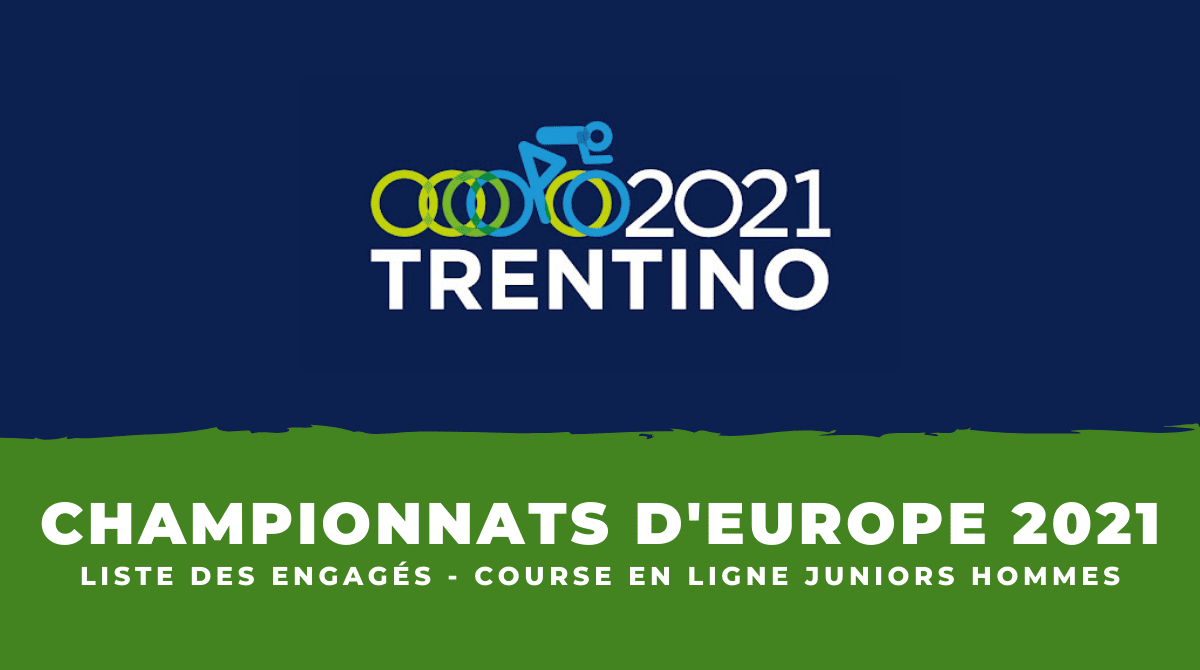 Championnats d'Europe la liste des engagés de la course en ligne juniors hommes
