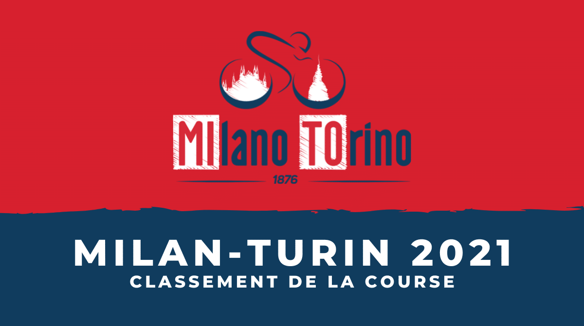 Milan-Turin 2021 - Le classement de la course