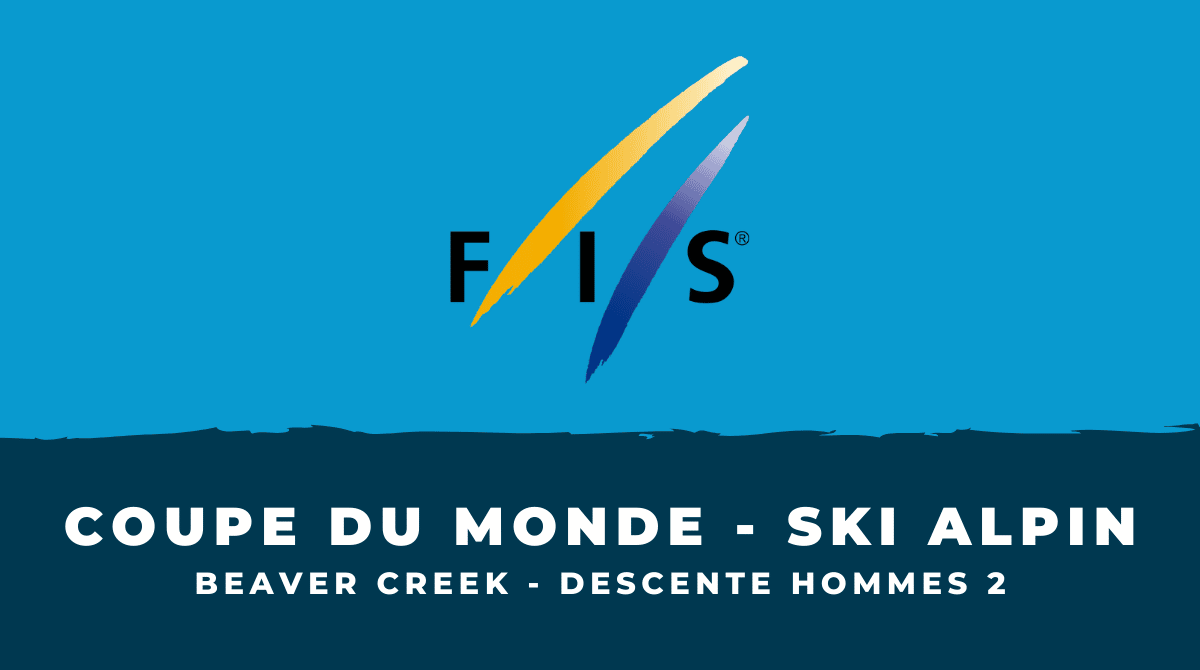 Coupe du monde de Ski alpin à Beaver Creek Classement deuxième descente hommes