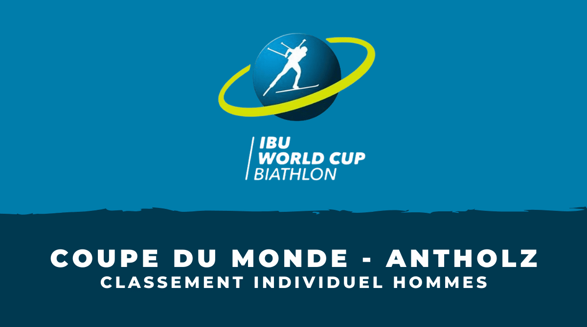Biathlon Antholz - Classement de l'individuel hommes