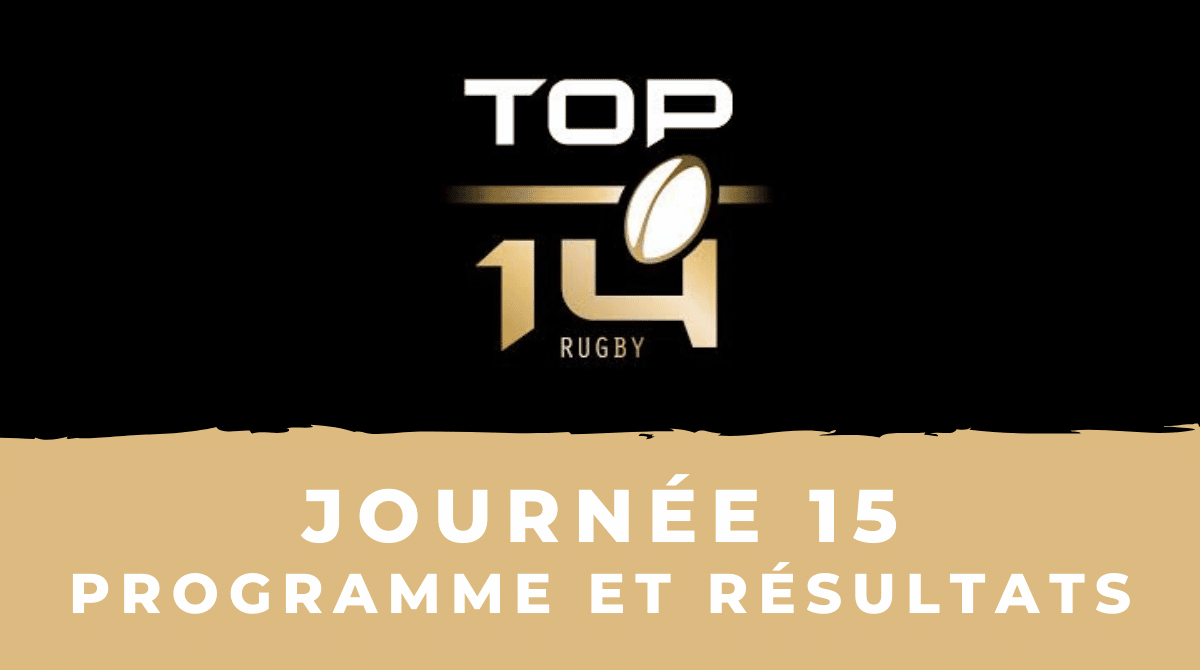 Top 14 15ème journée Programme TV et résultats