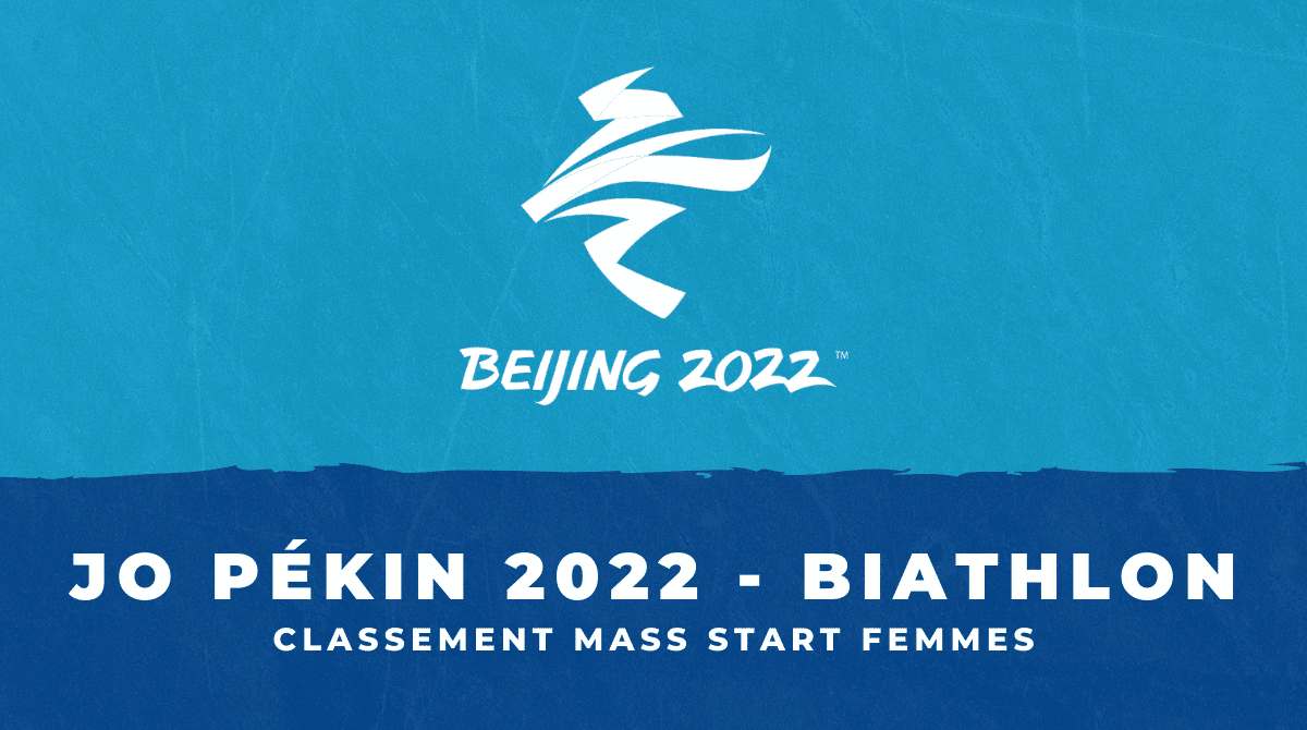 Biathlon JO Pékin 2022 - Classement mass start femmes