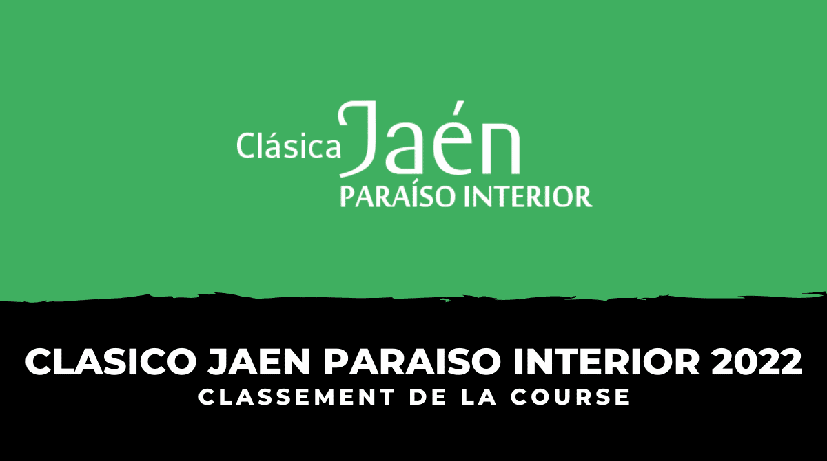 Clásica Jaén Paraiso Interior 2022 Classement de la course