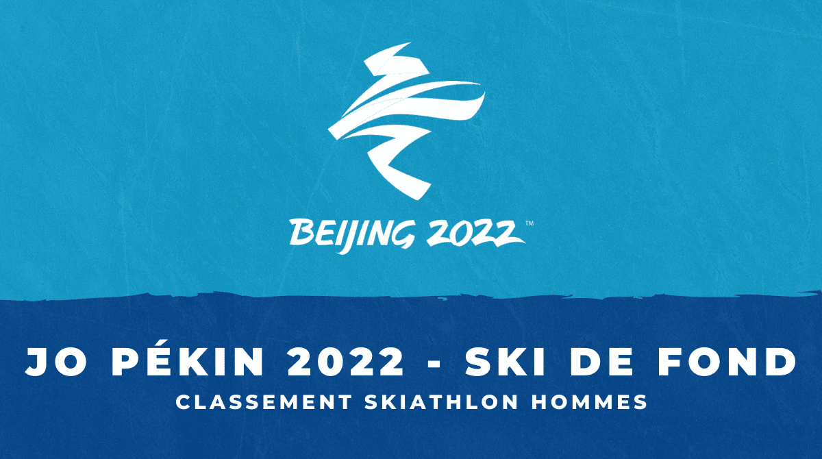 Ski de fond JO Pékin 2022 - Classement skiathlon hommes