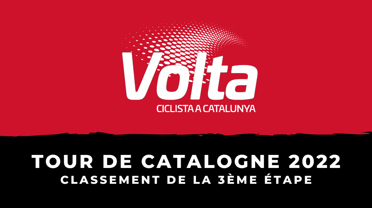 Tour de Catalogne 2022 - Classement 3ème étape