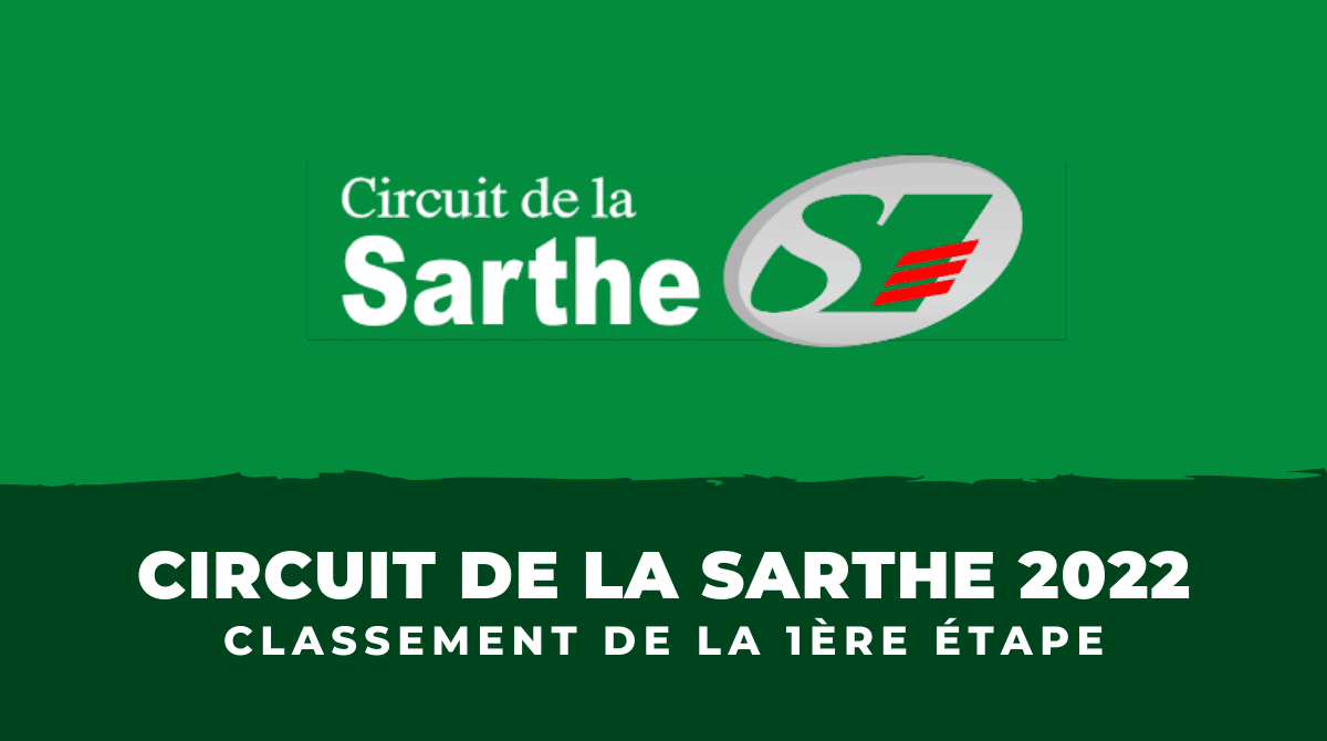 Circuit de la Sarthe 2022 - Classement 1ère étape