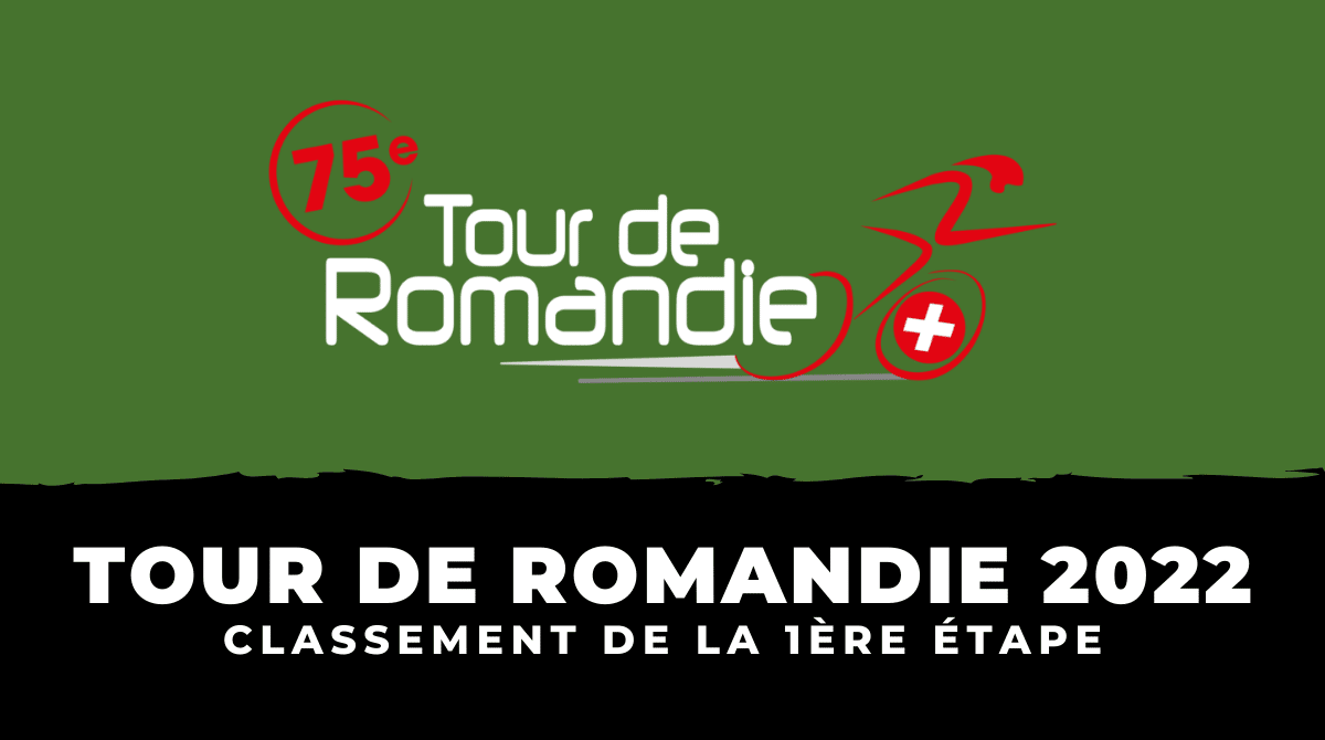Tour de Romandie 2022 - Classement 1ère étape