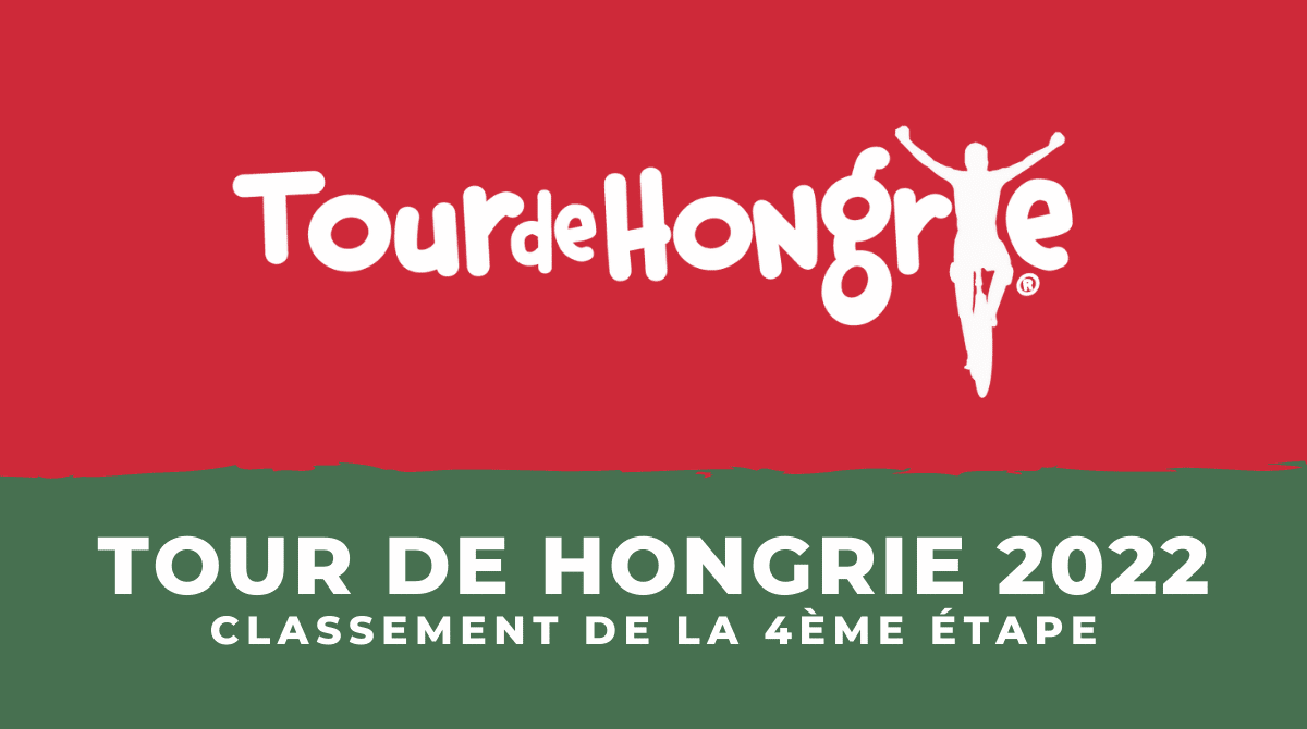 Tour de Hongrie 2022 - Classement 4ème étape