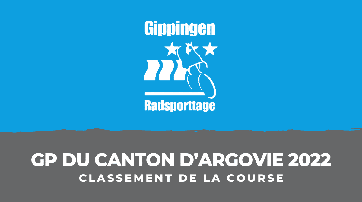 Classement Grand Prix du Canton d'Argovie 2022