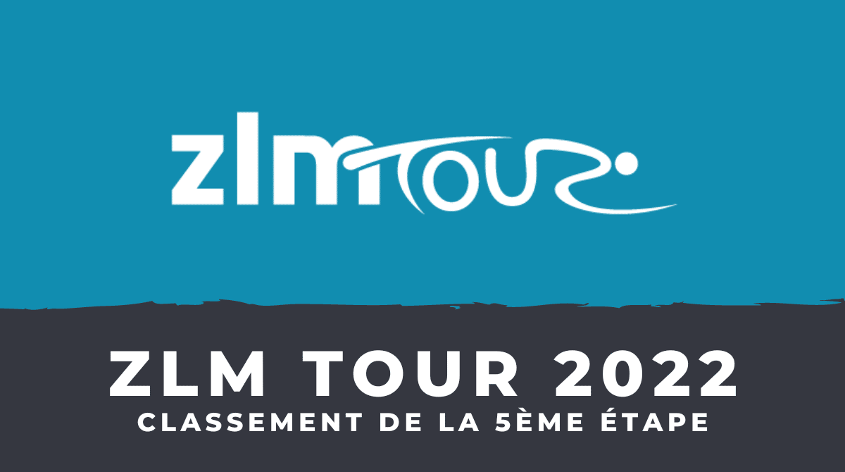 ZLM Tour 2022 - Classement 5ème étape