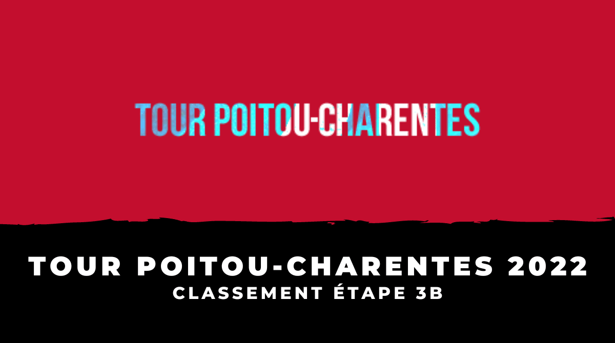 Tour Poitou-Charentes 2022 - Classement étape 3B