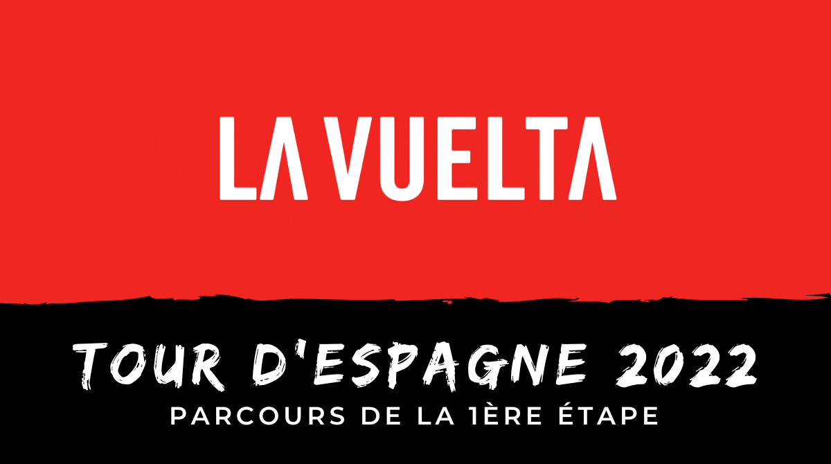 Tour d'Espagne 2022 - Parcours et profil de la 1ère étape