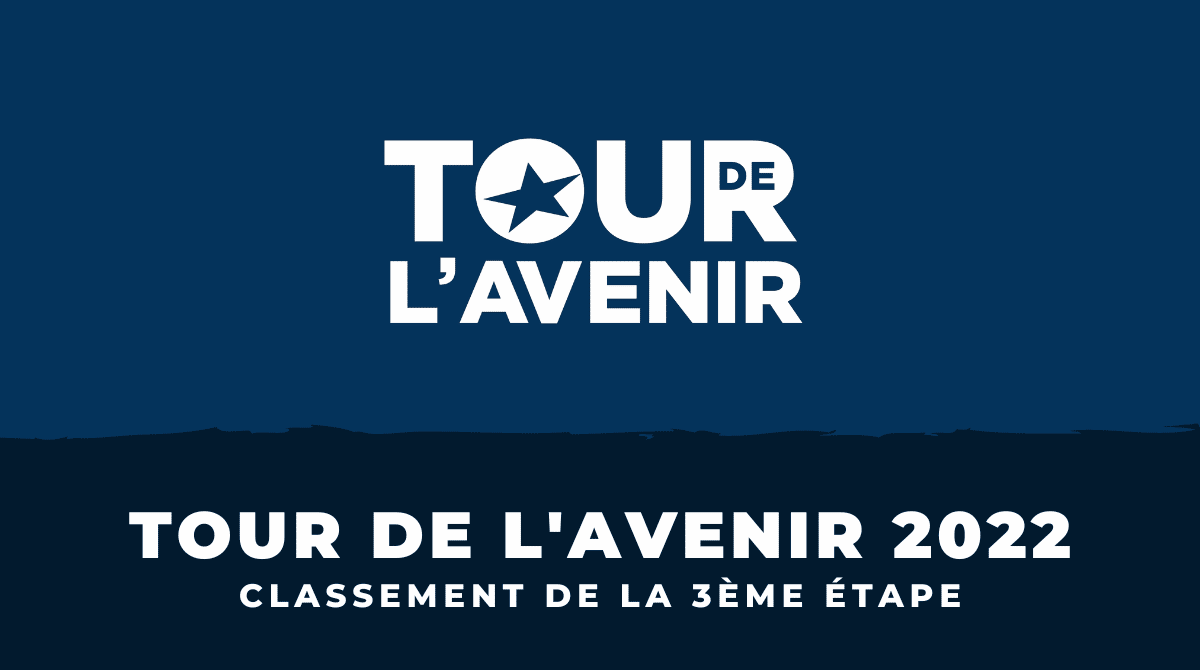 Tour de l'Avenir 2022 - Classement 3ème étape