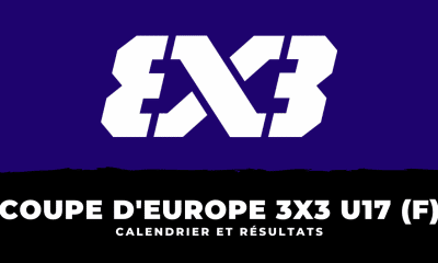 Calendrier et résultats Coupe d'Europe féminine de basket 3x3 U17 2022